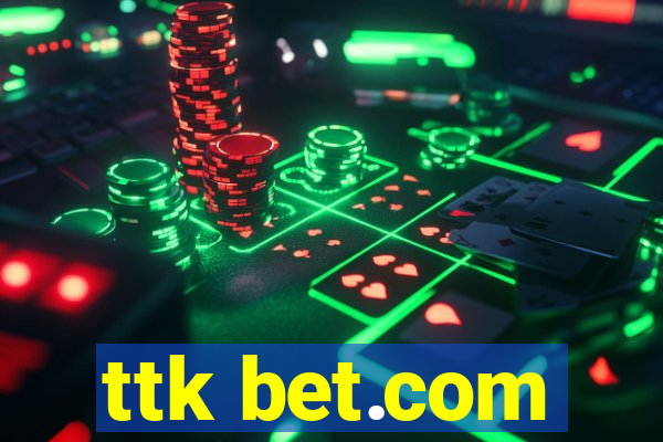 ttk bet.com